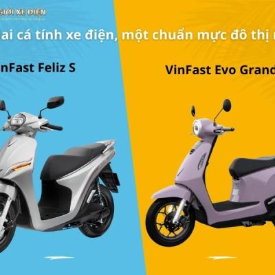 VinFast Evo Grand và VinFast Feliz S: Hai cá tính xe điện, một chuẩn mực đô thị mới